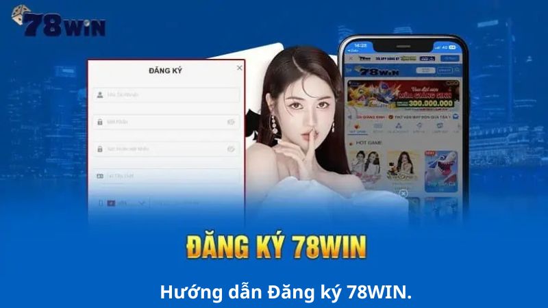 Hướng dẫn Đăng ký 78WIN