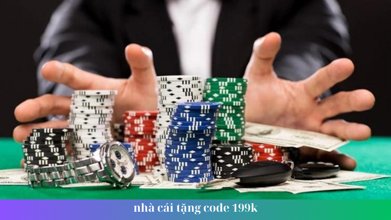 nhà cái tặng code 199k