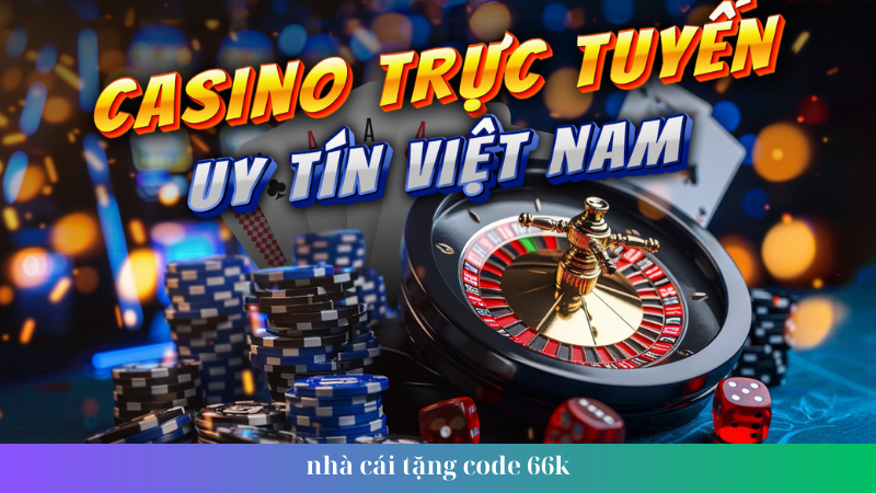 nhà cái tặng code 66k (1)